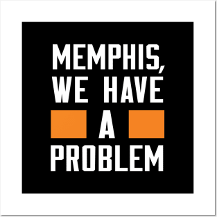 MEMPHIS - WE HAVE A PROBLEM Posters and Art